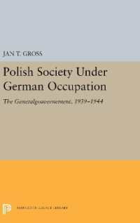 Polish Society under German Occupation : The Generalgouvernement, 1939-1944 (Princeton Legacy Library)