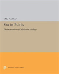 Sex in Public : The Incarnation of Early Soviet Ideology (Princeton Legacy Library)