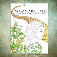 Mammary Lane: A Sketchbook of Breast Cancer Survival
