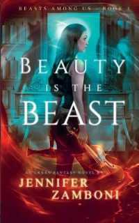 Beauty is the Beast: Beasts Among Us - Book 1 (Beasts Among Us") 〈1〉