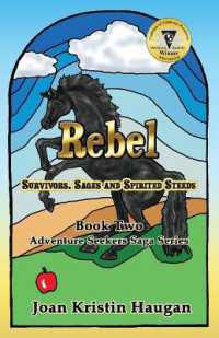 Rebel : Survivors, Sages and Spirited Steeds (Adventure Seekers Saga)