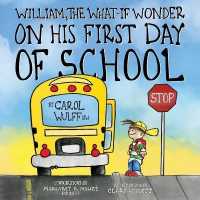 William, The What-If Wonder On His First Day of School: William is Worried! (William, the What-If Wonder") 〈1〉
