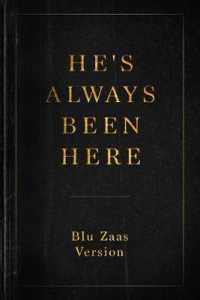 He's Always Been Here