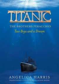 Titanic the Brothers Peracchio: Two Boys and a Dream