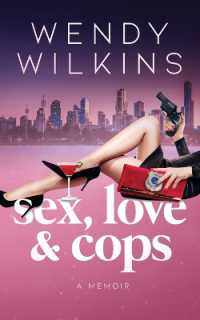 Sex, love & cops : A memoir of my five years as a young cop