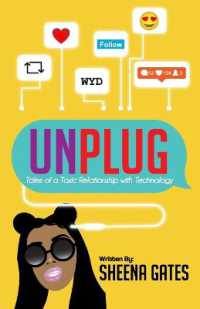 Unplug : Tales of a Toxic Relationship with Technology