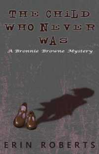 The Child Who Never Was: A Bronnie Browne Mystery (Bronnie Browne") 〈1〉