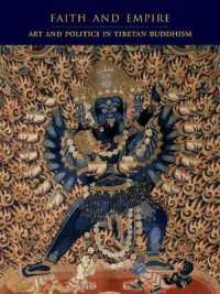 Faith and Empire : Art and Politics in Tibetan Buddhism (Faith and Empire)