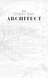 The Every Day Architect : A Daily Guided Journal & Sketchbook for Architects