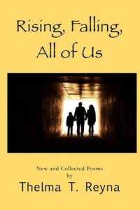 Rising, Falling, All of Us: New & Collected Poems