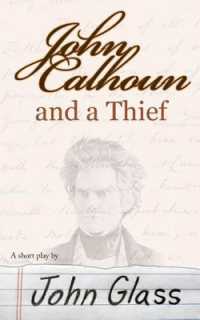 John Calhoun and a Thief : John Calhoun and a Thief