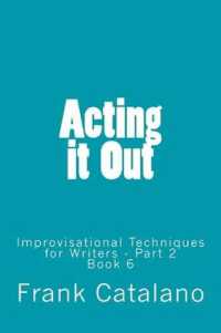 Acting it Out : Improvisational Techniques for Writers - Part 2 (How to Adapt Your Novel into a Screenplay)