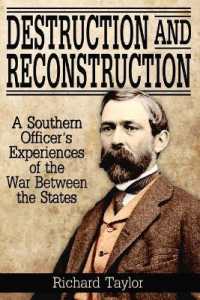 Destruction and Reconstruction : Personal Experiences of the Late War