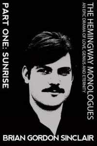 The Hemingway Monologues: An Epic Drama of Love, Genius and Eternity (The Hemingway Monologues") 〈2〉