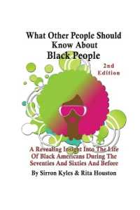 What Other People Should Know about Black People 2nd Edition : A Revealing Insight into the Life of Black Americans during the Sixties and Seventies and before （2ND）