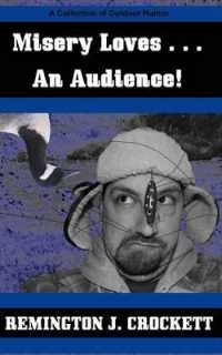 Misery Loves . . . an Audience! : A Collection of Outdoor Humor