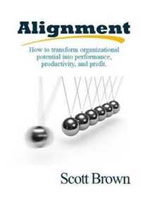 Alignment : Transforming Organizational Potential into Performance, Productivity, and Profit