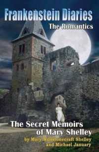 Frankenstein Diaries : The Romantics: the Secret Memoirs of Mary Shelley (Frankenstein Diaries)
