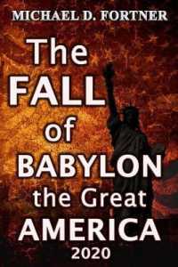 The FALL of BABYLON the Great AMERICA : Revised and Expanded (Bible Prophecy Revealed)