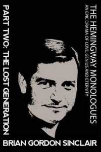 The Hemingway Monologues: An Epic Drama of Love, Genius and Eternity (The Hemingway Monologues") 〈4〉