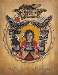 Snag Anthology : A Decade of Indigenous Media, 2003-2013 -- Paperback / softback