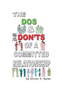 The Dos & Don'ts of a Committed Relationship : An Informative Insight into Committed Relationships （An Informative Insight Into Co）