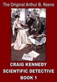 The Original Arthur B. Reeve : Craig Kennedy Scientific Detective Book 1