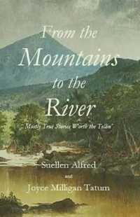 From the Mountains to the River : Mostly True Stories Worth the Tellin'