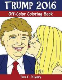 Trump 2016 : Off-Color Coloring Book (Off-color Coloring Books)