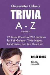 Quizmaster Chloe's Trivia A-Z Volume II : 26 more rounds of questions for pub quizzes, trivia nights, fundraisers, and just plain fun! (Quizmaster Chloe's Trivia A-z)