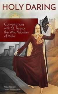 Holy Daring : Conversations with St. Teresa, the Wild Woman of Avila