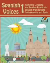 Spanish Voices 1 : Authentic Listening and Reading Practice in Spanish from around Latin America and Spain (Spanish Voices)