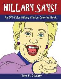 Hillary Says! : An Off-Color Hillary Clinton Coloring Book (Off-color Books)