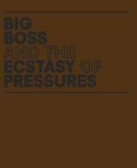 Geof Oppenheimer: Big Boss and the Ecstasy of Pressures -- Hardback
