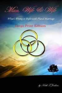 Man, Wife & Wife : Large Print: What's Wrong or Right with Plural Marriage
