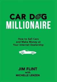 Car Dog Millionaire: How to Sell Cars and Make Money at Your Internet Dealership