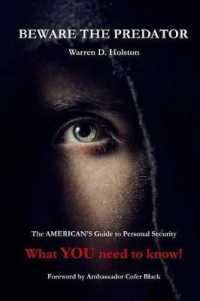Beware the Predator : The American's Guide to Personal Security - What You Need to Know!