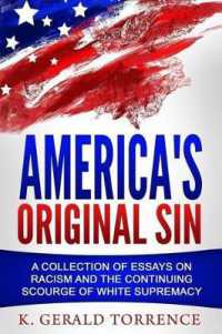 America's Original Sin : A Collection of Essays on Racism and the Continuing Scourge of White Supremacy