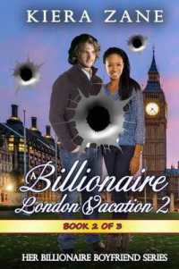 A Billionaire London Vacation 2 (A Billionaire London Vacation Serial - Her Billionaire Boyfriend)