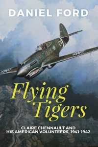 Flying Tigers : Claire Chennault and His American Volunteers， 1941-1942