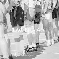 Racing Age : Masters Track & Field Athletes Redefining the Limits of Age One Jump, Throw, and Race at a Time.