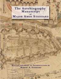 The Autobiography Manuscript of Major Amos Stoddard (Deluxe Edition with Color Illustrations): Edited and with an Introduction by Robert A. Stoddard