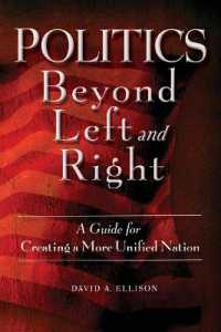 Politics Beyond Left and Right : A Guide for Creating a More Unified Nation