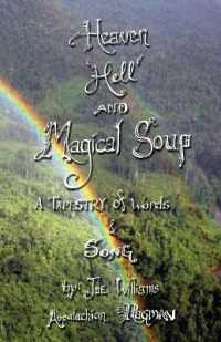 Heaven, Hell and Magical Soup : A Tapestry of Words & Song