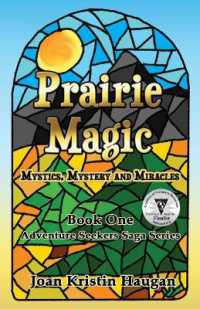 Prairie Magic : Mystics, Mystery and Miracles (Adventure Seekers Saga)