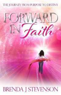 Forward in Faith : The Journey from Purpose to Destiny
