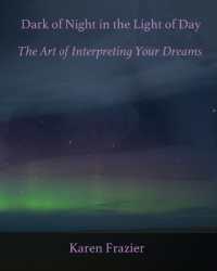 Dark of Night in the Light of Day: The Art of Interpreting Your Dreams