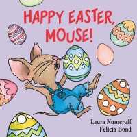 Happy Easter, Mouse! : An Easter and Springtime Book for Kids (If You Give...) （Board Book）