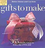 Gifts to Make : 365 Beautifully Easy Ideas (Better Homes & Gardens S.)