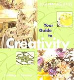 Your Guide to Creativity : Crafting, Decorating, Quilting, Sewing